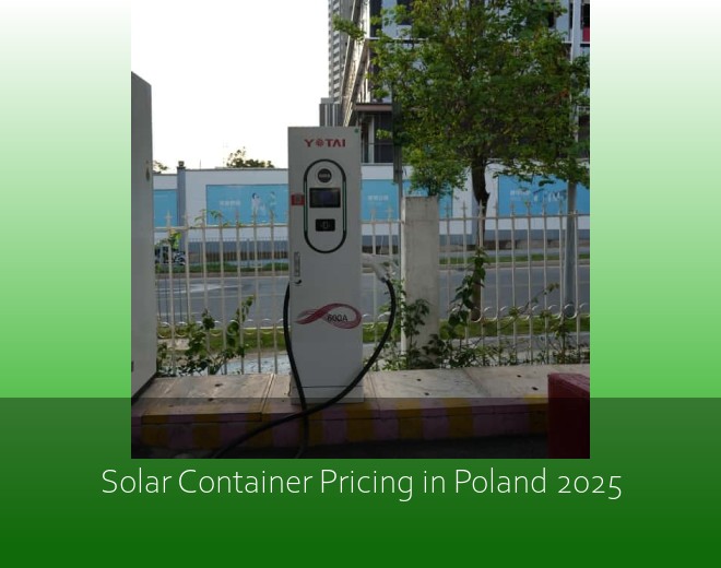 Solar Container Pricing in Poland 2025